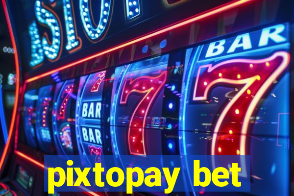 pixtopay bet